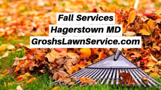 Landscaping Contractor Hagerstown MD Fall Services GroshsLawnService.com