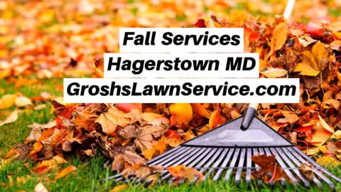 Landscaping Contractor Hagerstown MD Fall Services GroshsLawnService.com