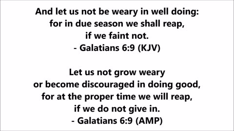 Galatians 6:9 (KJV & AMP)