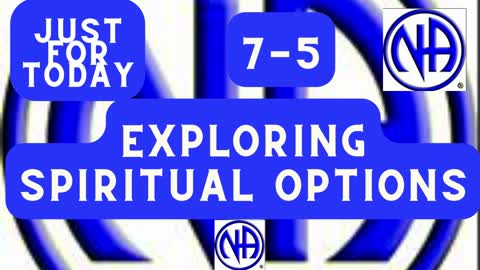 Exploring spiritual options 7-5 #jftguy #jft "Just for Today N A 7-5" Daily Meditation -