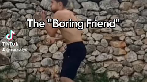 "Boring Friend"