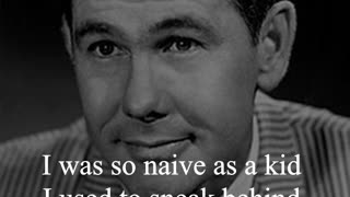 Johnny Carson Quote - I was so naive as a kid...