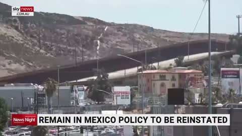'Remain in Mexico' policy to be reinstated