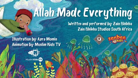 Allah made Everything