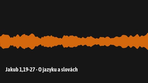 Jakub 1,19-27 - O jazyku a slovách