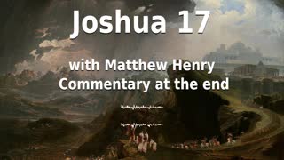 📖🕯 Holy Bible - Joshua 17 with Matthew Henry Commentary at the end.