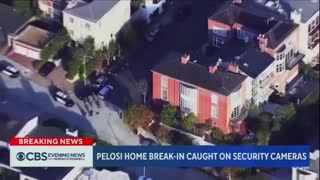 Break-in at Pelosi's San Francisco home captured on security cameras