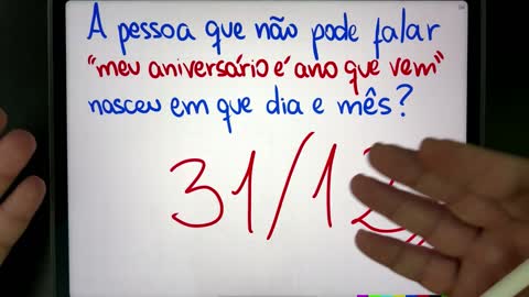 🤯 MATEMÁTICA BÁSICA DESBUGADA - Problema de Raciocínio Lógico Meu aniversário é ano que vem!