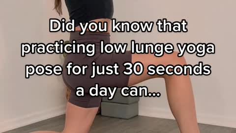 Did you know that practicing low lung yoga pose for just 30 seconds a day can