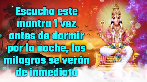 Escucha este mantra 1 vez antes de dormir por la noche, los milagros se verán de inmediato