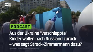Aus der Ukraine "verschleppte" Kinder wollen nach Russland zurück – was sagt Strack-Zimmermann dazu?