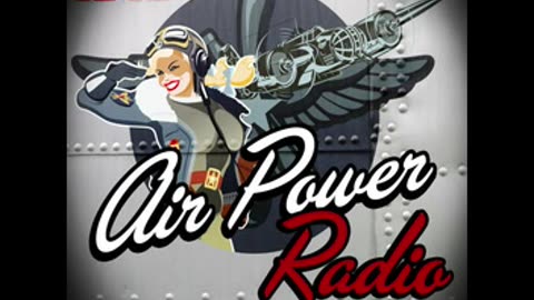 Air Power Radio episode 020210