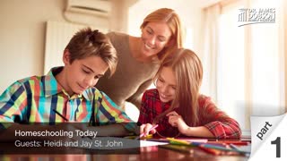 Homeschooling Today - Part 1 with Guests Heidi and Jay St. John