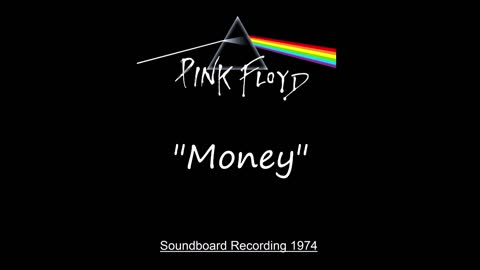Pink Floyd - Money (Live in London, England 1974) Soundboard
