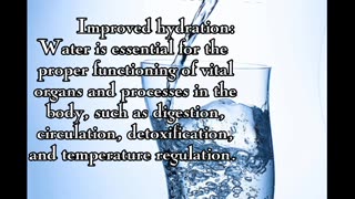 I wish I had known this before: Benefit of drinking water. https://youtu.be/I0xcQD73dhU