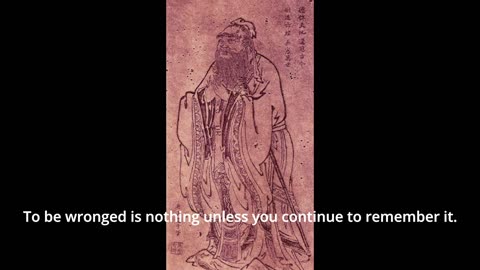 Confucius Quote - To be wronged is nothing unless you continue to remember it...