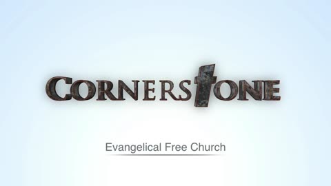 Cornerstone Evangelical Free Church Worship Service - February 26, 2023