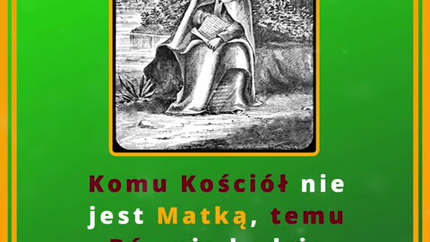 Komu Kościół nie jest Matką, temu Bóg nie będzie Ojcem. | 16 Wrzesień