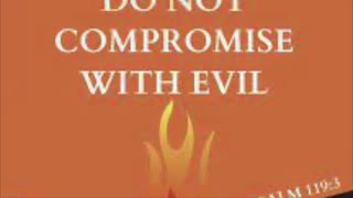 You Cannot Compromise With Evil!