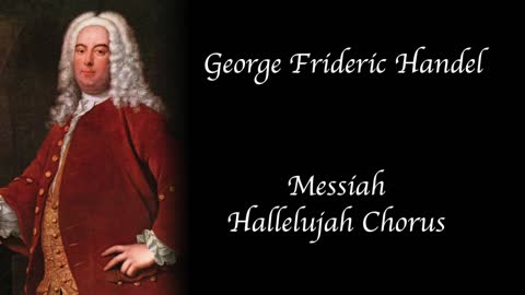 Handel - Messiah, Hallelujah Chorus