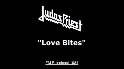 Judas Priest - Love Bites (Live In Albuquerque, New Mexico 1984) FM Broadcast