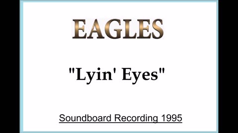 Eagles - Lyin' Eyes (Live in Christchurch, New Zealand 1995) Soundboard