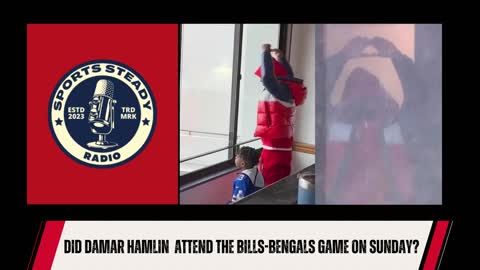 DID Damar Hamlin attend the Bills-Bengals game ON Sunday?
