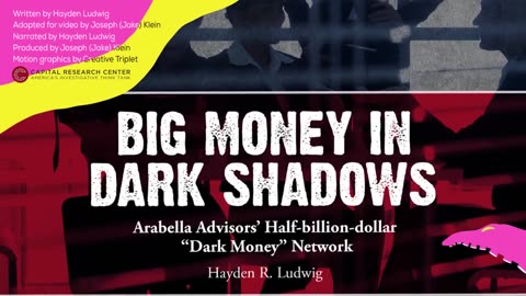 Arabella Advisors Left-Wing Dark Money Network Hayden Ludwig