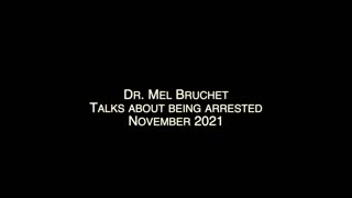 Dr. Mel Bruchet Gets Arrested November 5 2021