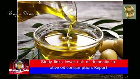 Study links lower risk of dementia to olive oil consumption: Report