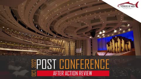 Christian Fishers of Men Podcast 25 Post General Conference After Action Review