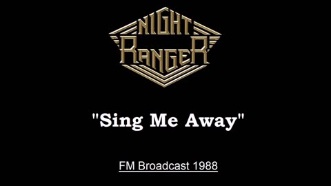 Night Ranger - Sing Me Away (Live in San Diego, California 1988) FM Broadcast