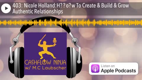 Nicole Holland Shares ​H​​o​w To Create & Build & Grow Authentic Relationships