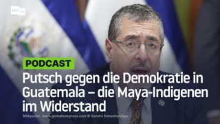 Putsch gegen die Demokratie in Guatemala – die Maya-Indigenen im Widerstand