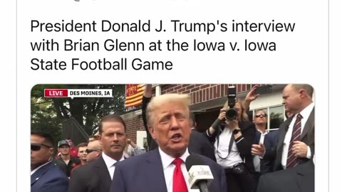 PRESIDENT TRUMP | SMALL CLIP OF HIS INTERVIEW WITH BRIAN GLENN AT IOWA STATE FOOTBALL GAME