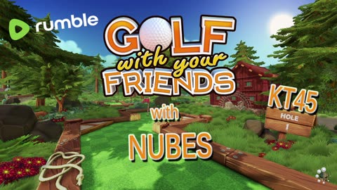 Golf with your Friends featuring Nubes & crew!