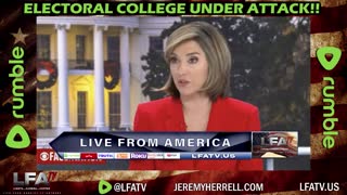 LFA TV CLIPS: THEY ARE GOING AFTER THE ELECTORAL COLLEGE!