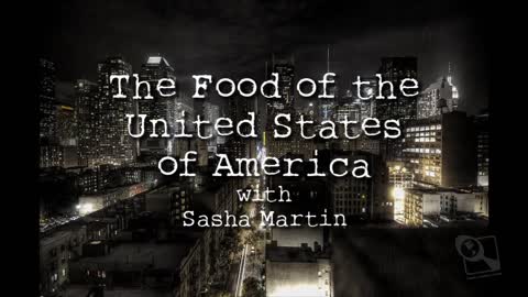 The Food of the United States of America with Sasha Martin