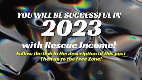 Become Successful in 2023 with Rescue Income