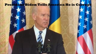 President Biden Tells America He is Corrupt