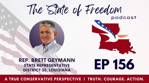 #156 A True Conservative Perspective w/ Rep. Brett Geymann, Dist. 35