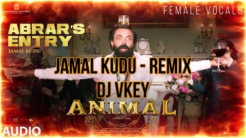 JAMAL KUDU - BOBBY DEOL (ABRAR’S ENTRY) - ANIMAL BGM