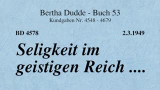 BD 4578 - SELIGKEIT IM GEISTIGEN REICH ....