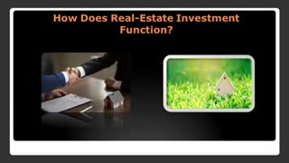 How Does Real Estate Investment Function?