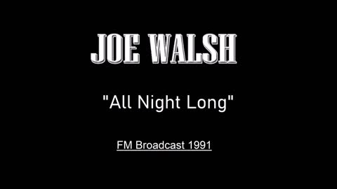 Joe Walsh - All Night Long (Live in Los Angeles 1991) FM Broadcast