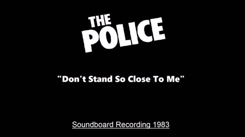 The Police - Don't Stand So Close to Me (Live in Oakland, California 1983) Soundboard