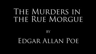 The Murders in the Rue Morgue by Edgar Allan Poe Full Audio Book