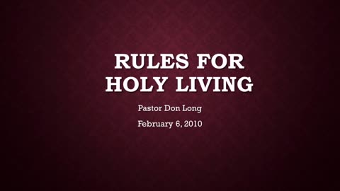 Rules For Holy Living (February 13, 2010)