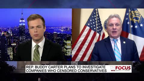 In Focus - Rep. Buddy Carter Talks Plans To Investigate OAN's Censorship