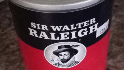 Sir walter raleigh pipe tobacco.